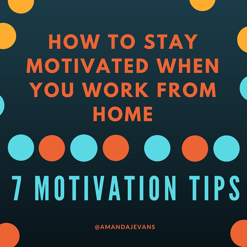 how to stay motivated when you work from home