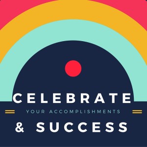 celebrate your accomplishments