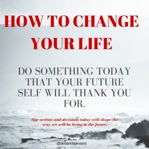 how to change your life