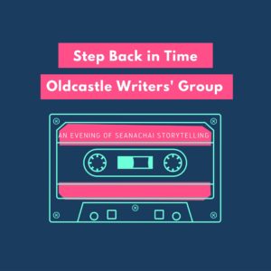 A Step Back in Time with Oldcastle Writers' Group