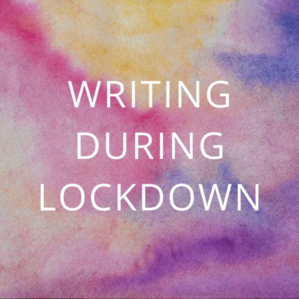 Writing During Lockdown